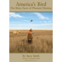 Wilderness Adventures America's Bird: The Many Faces Of Pheasant Hunting By Steve Smith